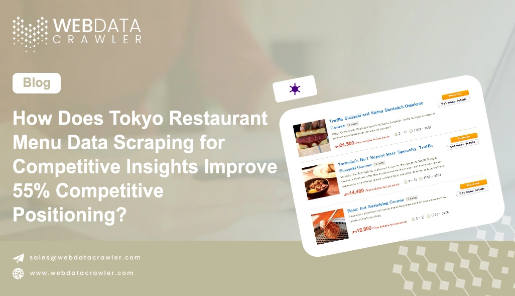 How Does Tokyo Restaurant Menu Data Scraping for Competitive Insights Improve 55% Competitive Positioning?